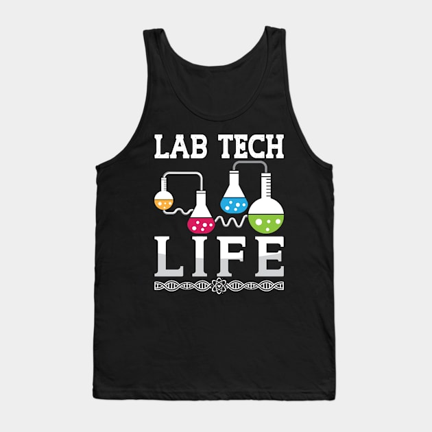 Lab Tech Life Chemist Doctor Laboratory Technician Tank Top by T-Shirt.CONCEPTS